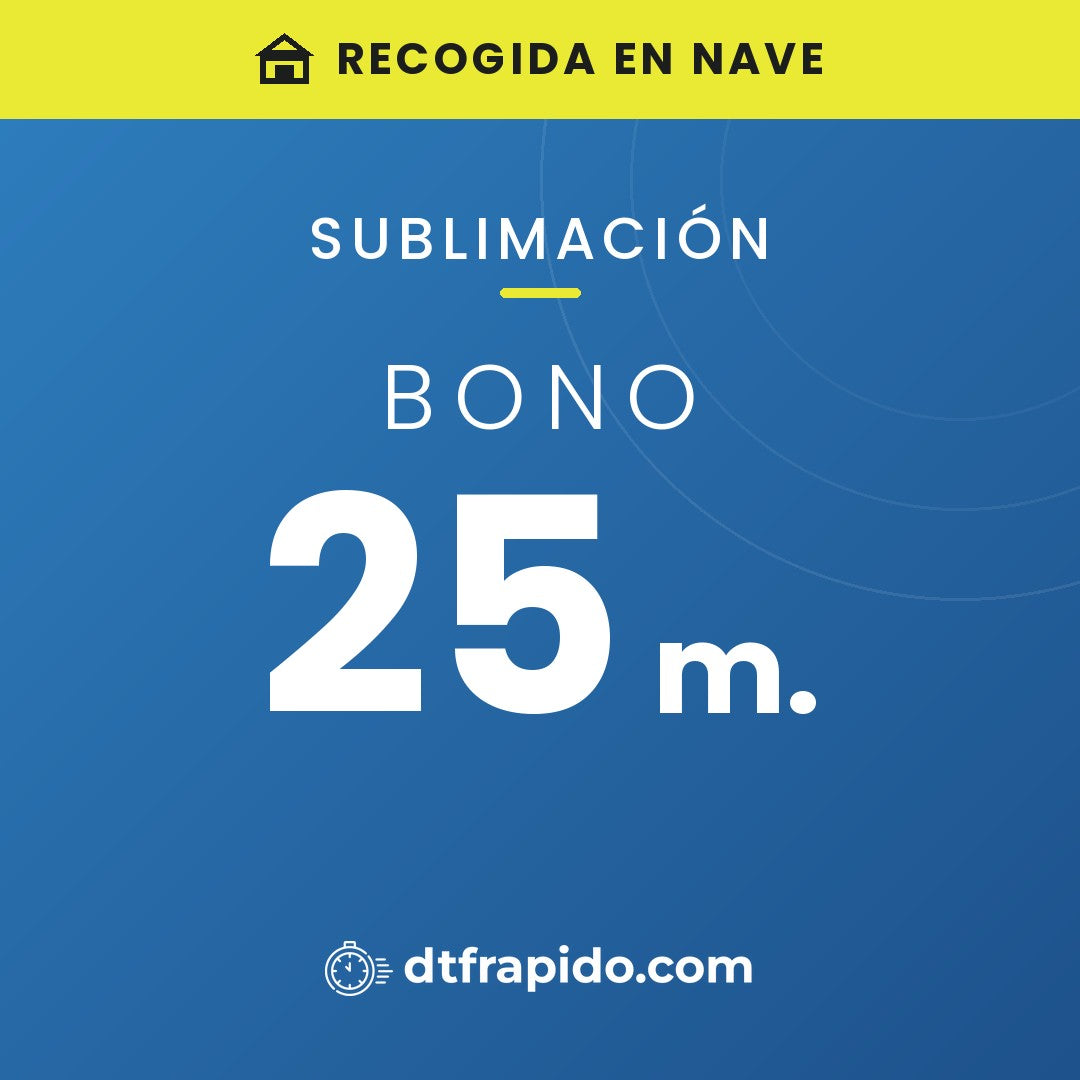 Bono 25 m. de sublimación con recogida en nave - DTFrápido