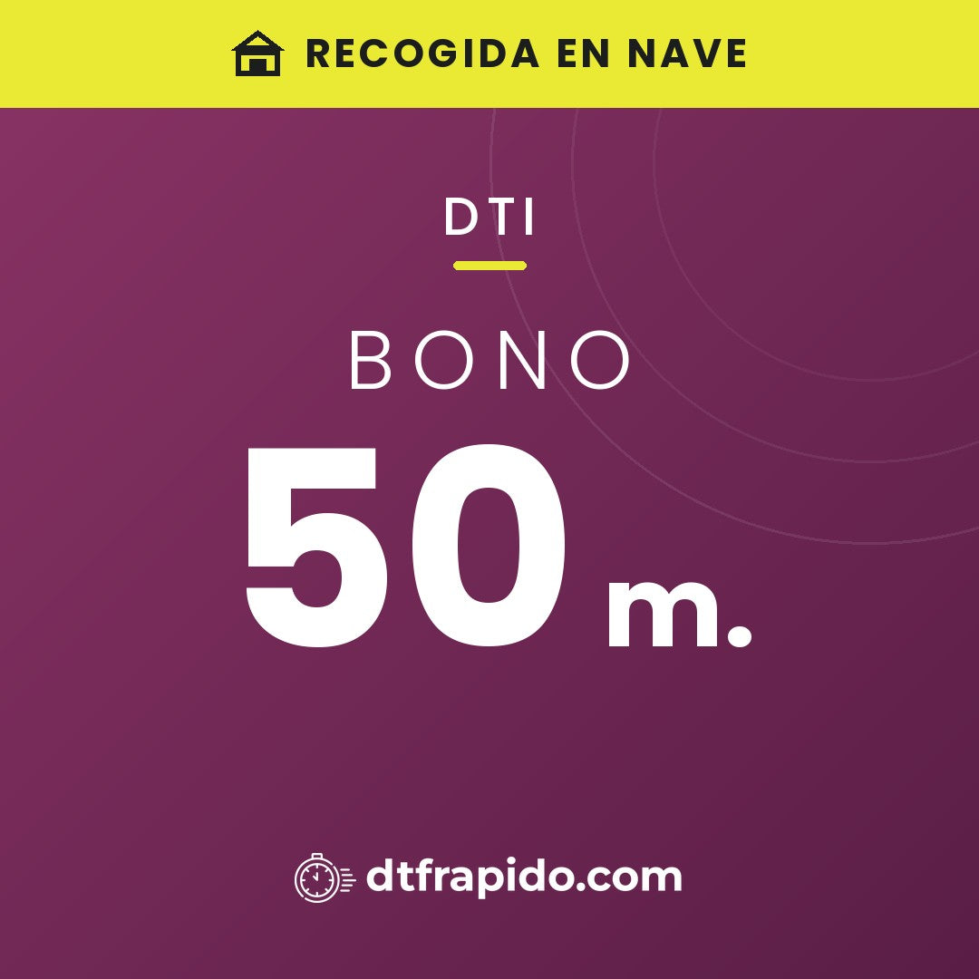 Bono 50 m. de DTI con recogida en nave - DTFrápido