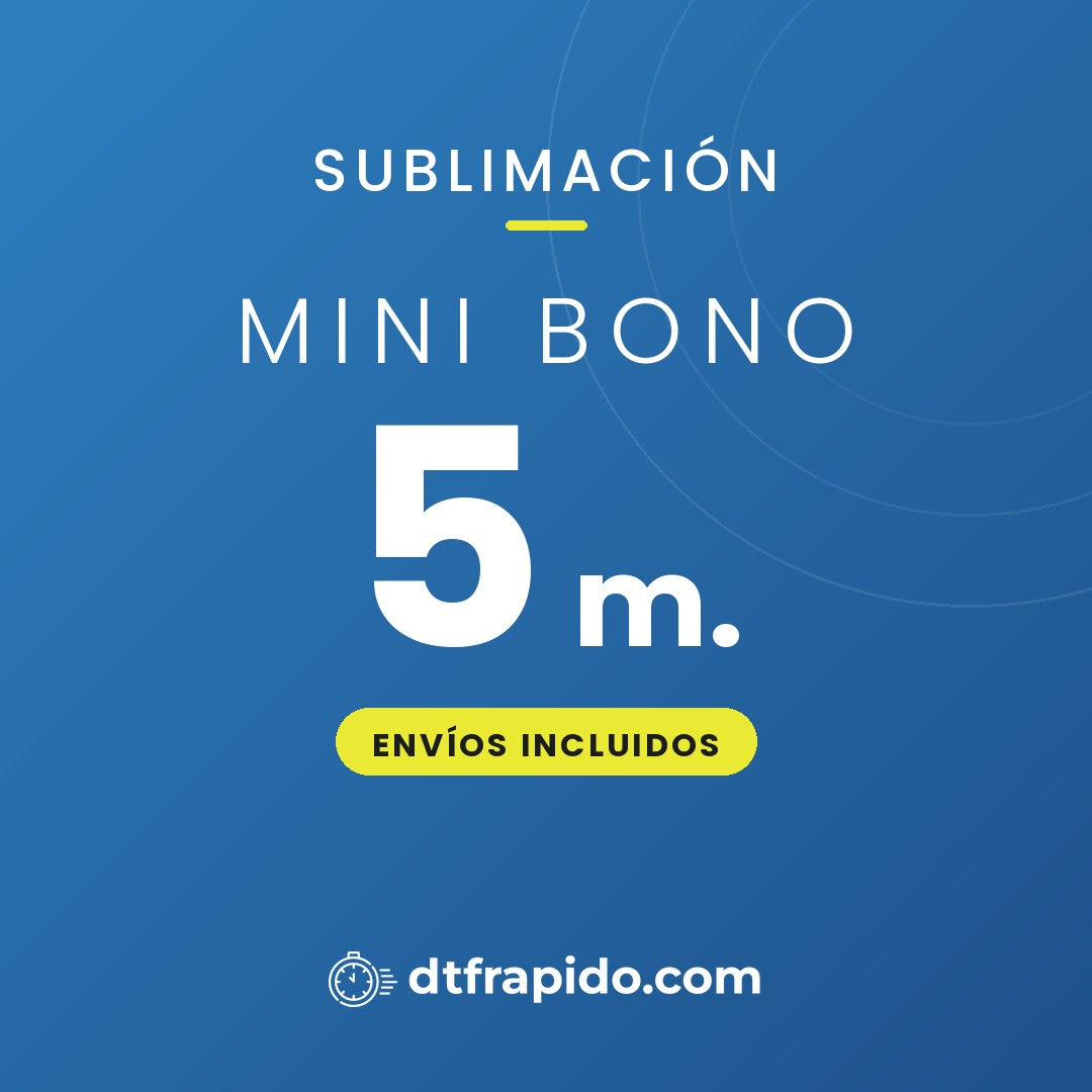 Mini bono 5 m. de sublimación con envíos incluidos - DTFrápido