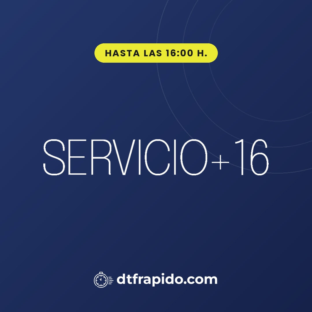 Servicio +16 - DTFrápido