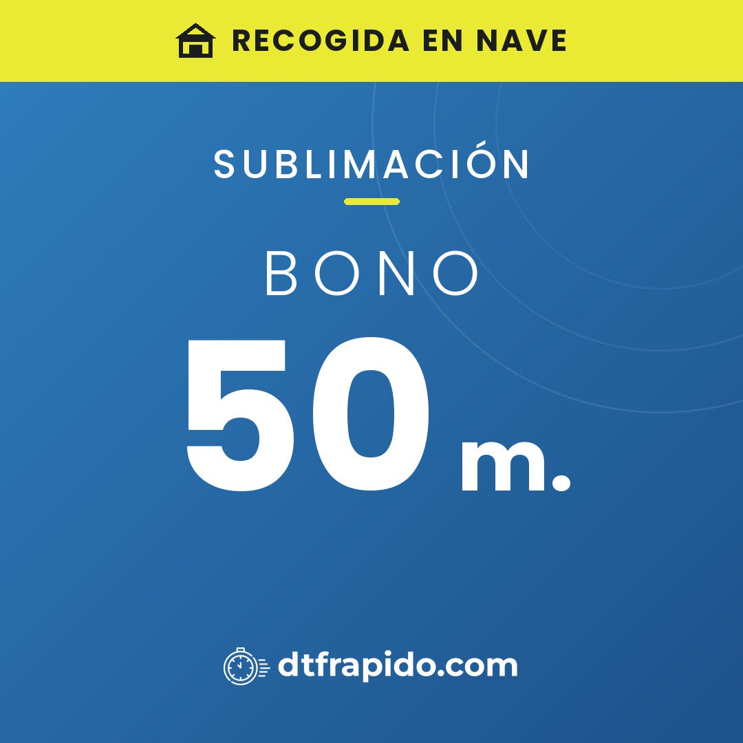 Bono 50 m. de sublimación con recogida en nave - DTFrápido